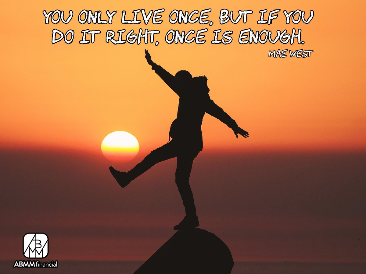 ABMMfinancial's tweet photo. Live your life to the fullest!
#MotivationalMonday
#YourOnlyLiveOnce https://t.co/k0mzN6c6io