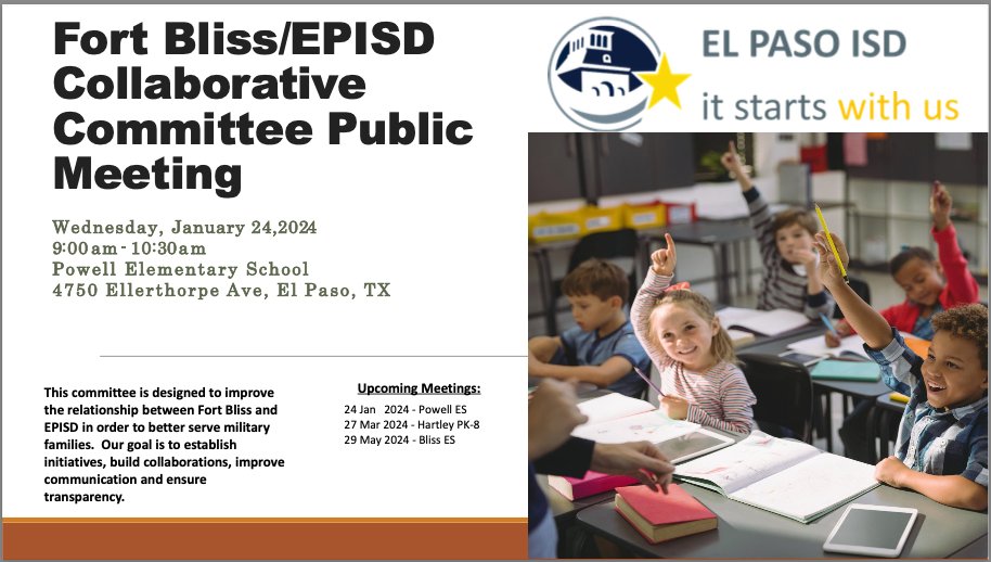The Fort Bliss/EPISD Collaborative Committee meeting is scheduled for 9 a.m. Wednesday, Jan. 24, at Powell Elementary School. The public meetings allow our military families to interact with Fort Bliss and @ELPASO_ISD leadership. #ItStartswithUs