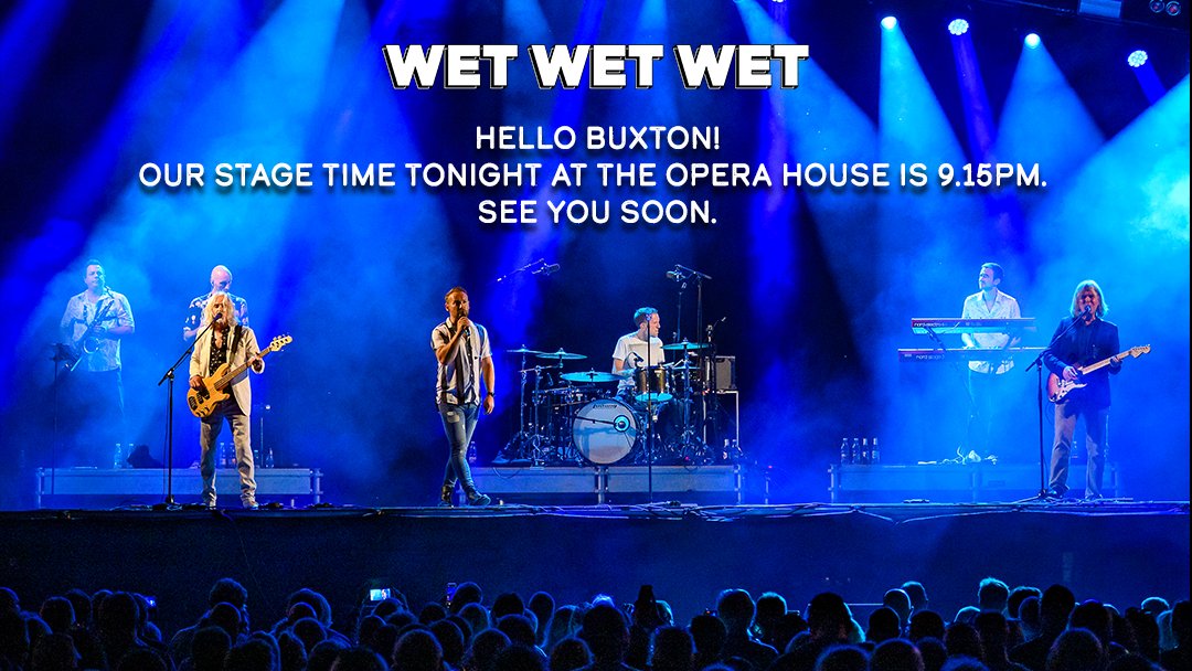 Hello Buxton! We will be on stage at the @buxtonoperahouse tonight at 9.15pm. See you soon 💙 #WetWetWet #WetWetWetUK #WetsOnTour #WetWetWetUKTour2024 @senbla