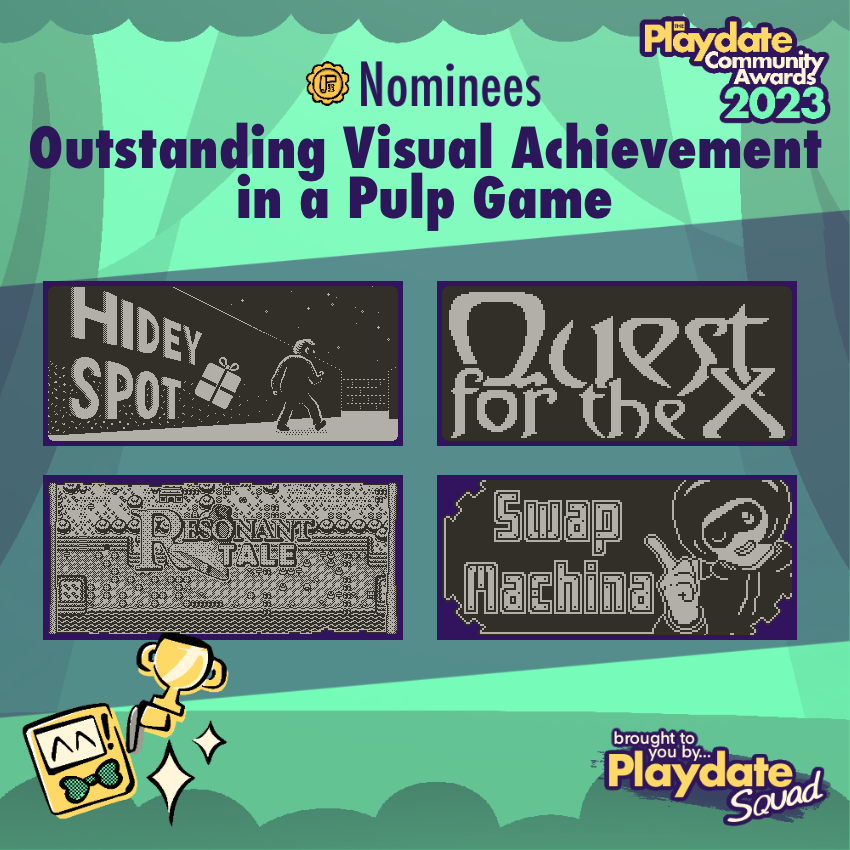 Guv_Bubbs's tweet photo. Nominees for Outstanding Visual Achievement in a Pulp Game in the @playdate Community Awards 2023!

🏅Hidey Spot by @mrgan 

🏅Quest for the X by Intellikat

🏅Resonant Tale by Orange Thief Ltd @OrangeRKN
 &amp; @RupertCole

🏅Swap Machina by NaOH &amp; Zion D. Hill https://t.co/cOAcRcjHLb