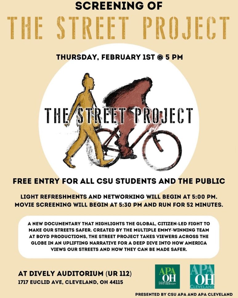 Please join the American Planning Association of CSU and Cleveland on February 1st at the Levin College of Public Affairs and Education's Dively Auditorium for a screening of The Street Project.