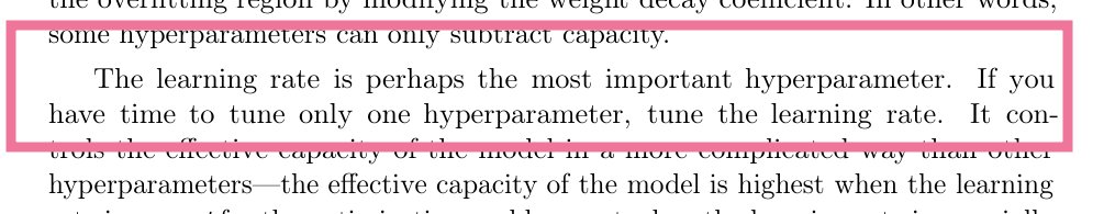 It can't be repeated enough: learning-rate is the single most bang-for-buck thing you can tune.

If you think you know *ze best* learning-rate, it just means you only train standard stuff!

This is not a "secret trick" either; it's stated very clearly in THE deep-learning book: