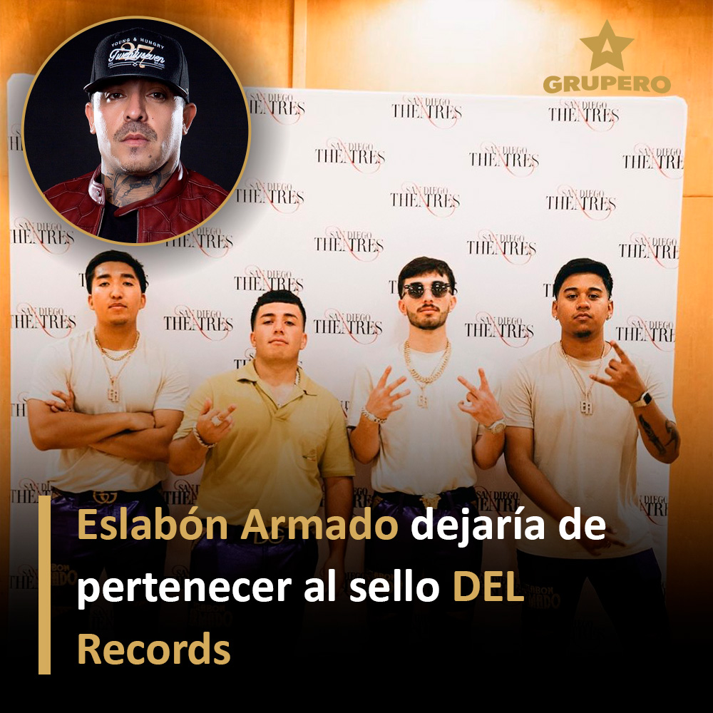En toda internet se está corriendo el rumor que Eslabon Armado ha dejado de formar parte de las filas del sello discográfico Del Récords.