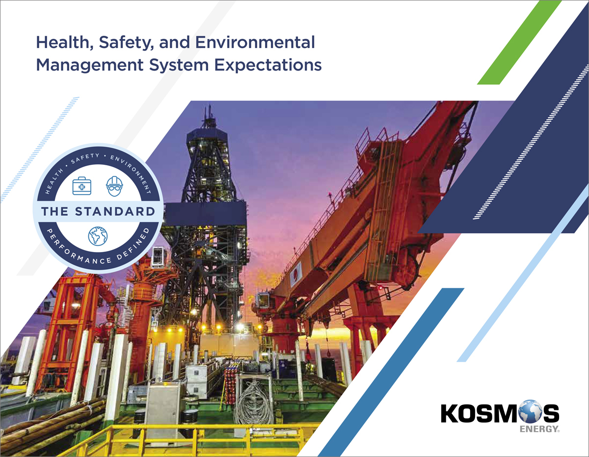 At Kosmos, the STANDARD is reviewed and updated periodically to ensure our HSE policies embody our industry’s best practices: kosmosenergy.com/the-standard/