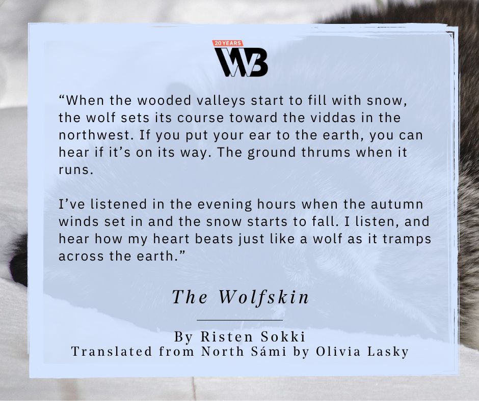 WordsWithoutBorders (@wwborders) on Twitter photo In this story from the archives, a SĂĄmi woman recalls the realities and rumors of wolves in her childhood home. Read âThe Wolfskinâ by Risten Sokki (translated from North SĂĄmi by <a href="/livlasky/">Olivia Lasky</a>) at the link: buff.ly/3u2A3b4 In this story from the archives, a SĂĄmi woman recalls the realities and rumors of wolves in her childhood home. Read âThe Wolfskinâ by Risten Sokki (translated from North SĂĄmi by <a href="/livlasky/">Olivia Lasky</a>) at the link: buff.ly/3u2A3b4