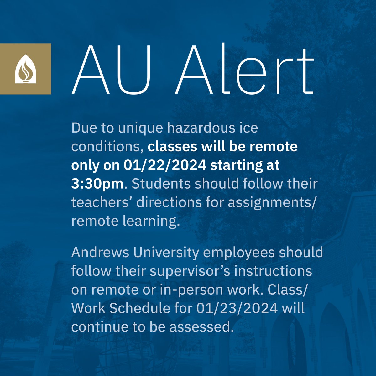 AU Alert: Due to unique hazardous ice conditions, classes will be remote only on 01/22/2024 starting at 3:30 p.m. Students should follow teachers’ directions for assignments/remote learning, and employees follow supervisor's instructions on remote or in-person work.