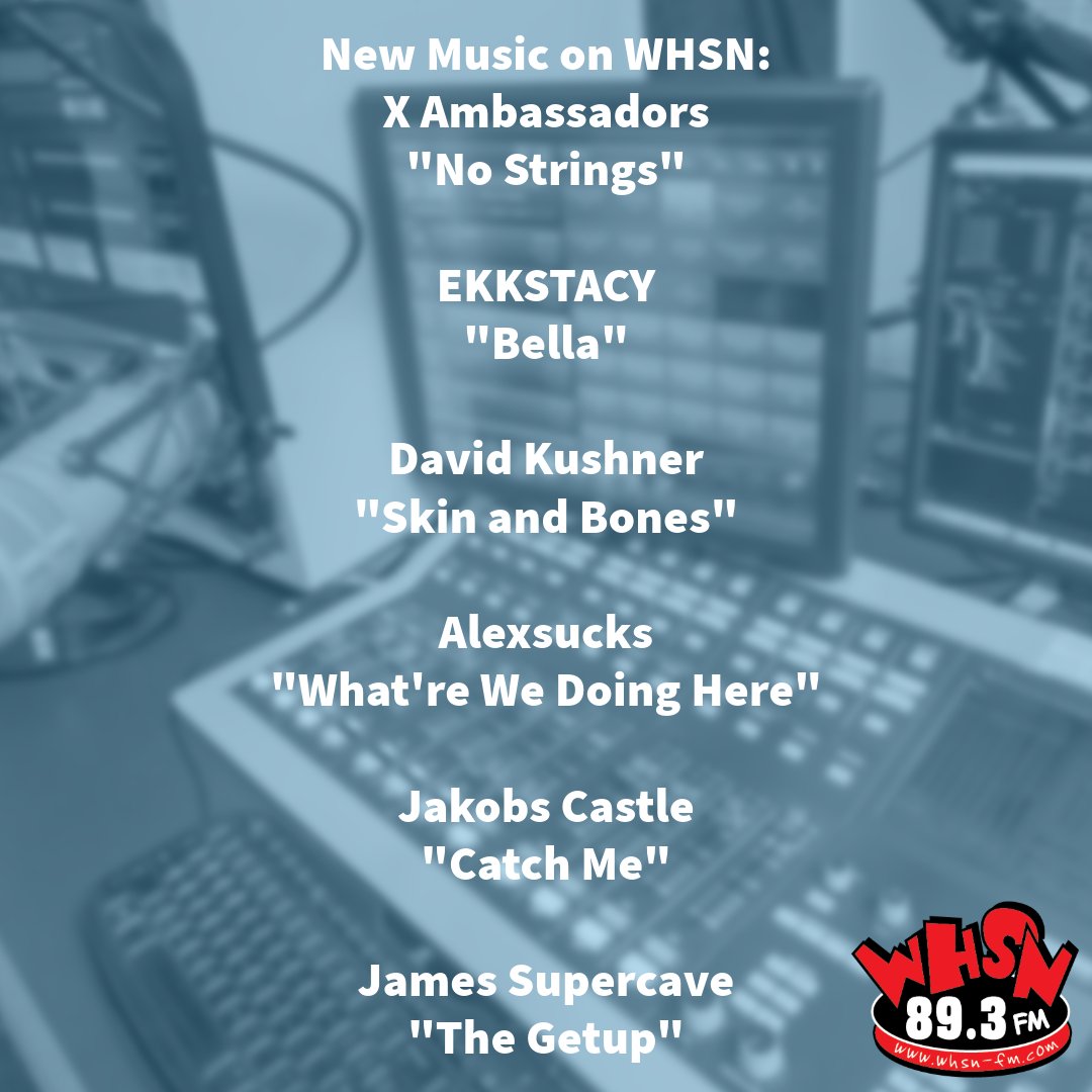 WHSN 89.3 FM (@whsn) on Twitter photo New Music on WHSN:
<a href="/XAmbassadors/">X AMBASSADORS</a> "No Strings"
<a href="/ekkstacy/">stacy</a> "Bella"
<a href="/davidkushner_/">David Kushner</a> "Skin and Bones"
<a href="/alexsucksband/">ALEXSUCKS</a> "What're We Doing Here"
<a href="/jakobscastle/">Jakob Nowell</a> "Catch Me"
<a href="/JamesSupercave/">James Supercave</a> "The Getup" New Music on WHSN:
<a href="/XAmbassadors/">X AMBASSADORS</a> "No Strings"
<a href="/ekkstacy/">stacy</a> "Bella"
<a href="/davidkushner_/">David Kushner</a> "Skin and Bones"
<a href="/alexsucksband/">ALEXSUCKS</a> "What're We Doing Here"
<a href="/jakobscastle/">Jakob Nowell</a> "Catch Me"
<a href="/JamesSupercave/">James Supercave</a> "The Getup"