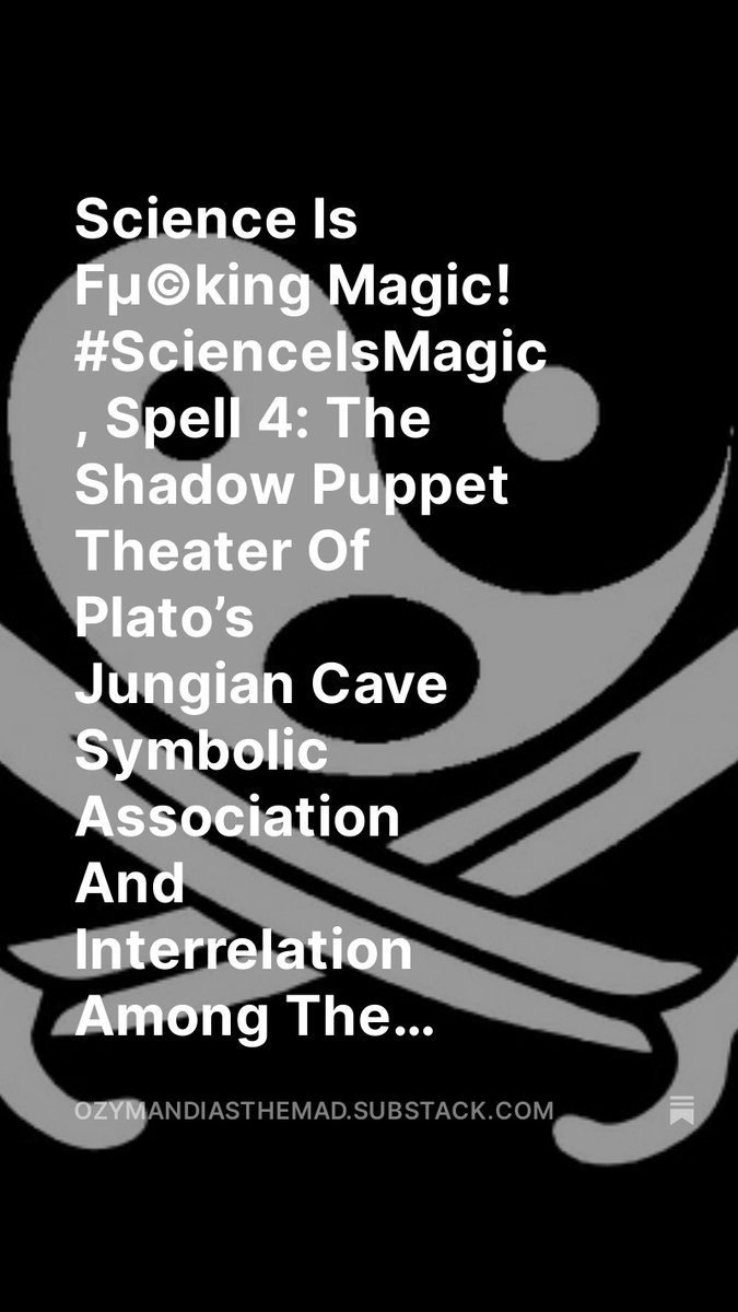 Science Is Fµ©king Magic! #ScienceIsMagic , Spell 4: The Shadow Puppet Theater Of Plato’s Jungian Cave Symbolic Association And Interrelation Among The Patterns Of Chaotic Shadows, by @OzymandiasDaMad open.substack.com/pub/ozymandias… Spell 4: The Shadow Puppet Theater Of Plato’s