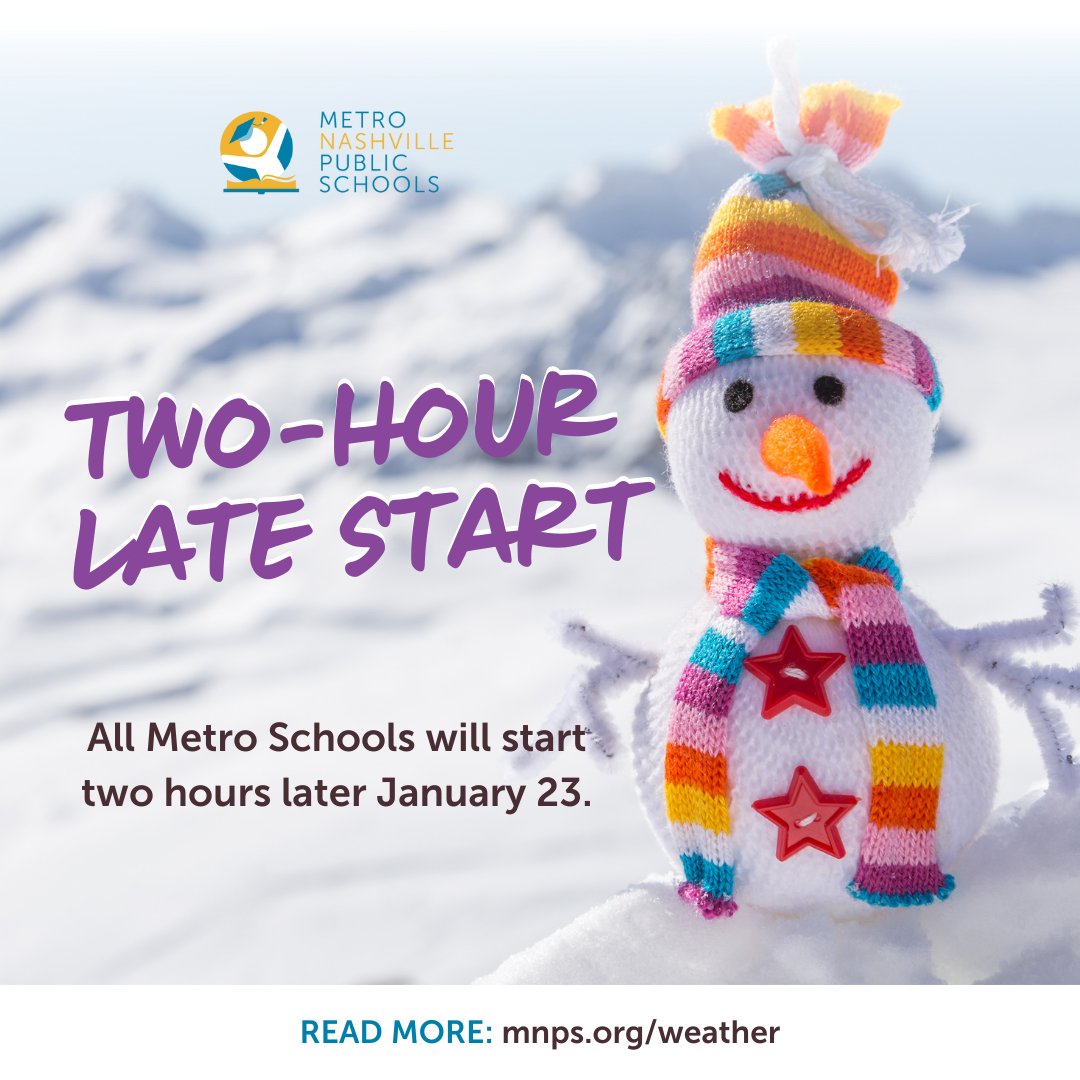 All Metro Schools will be opening on a two-hour delay tomorrow January 23, to allow more time for roads to clear and any remaining ice or snow to be visible to drivers. More information on transportation and inclement weather plans is on mnps.org/weather