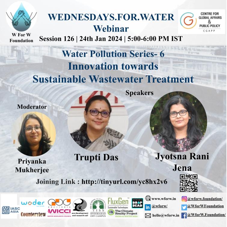 Greetings! In forthcoming Water Pollution Series of the Wednesdays.for.Water session on Jan 24th, 2024, at 5.00 pm IST, do join a discussion on, ‘Innovation towards 
Sustainable Wastewater Treatment’. Please register at tinyurl.com/yc8hx2v6. 
#waterpollution
#sustainablewater