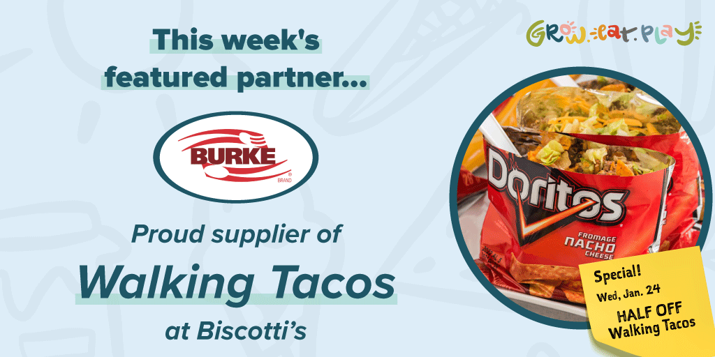 Find out more about Burke and their products - ow.ly/c7LW50Qt7oO

HALF OFF WALKING TACOS
Wed, Jan. 24
at Biscotti’s

Enter to win a gift basket from Burke. 
Sign up at Biscotti’s.
