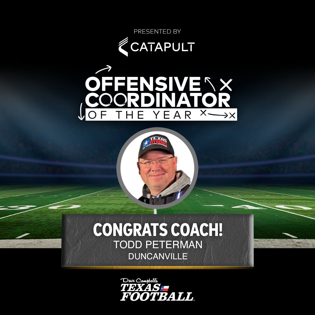 Introducing the 2023 Offensive Coordinator of the Year presented by @catapultsports: Todd Peterman (@tempo_strike) from Duncanville High School! @Duncanville_Fb | #dctf #txhsfb