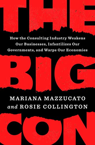 ForeignAffairsL's tweet photo. #ReseñaFAL "The Big Con: How the Consulting Industry Weakens Our Businesses, Infantilizes Our Governments, and Warps Our Economies" de Mariana Mazzucato (@MazzucatoM) y Rosie Collington (@RosieCollingto) por Carlos Olaf Sarabia (@OlafSaraMel)  https://t.co/POoJIelIn0 https://t.co/JmZ2adfFfK