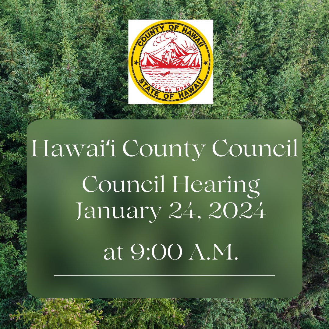HiCountyCouncil's tweet photo. The Hawaiʻi County Council hearing will be conducted on Wednesday, January 24, 2024, which starts at approximately 9:00 A.M. If you're interested in testifying either oral public or submitting written, please click the link below.

https://t.co/IdbjnzXVNh https://t.co/FMbfvebmIV