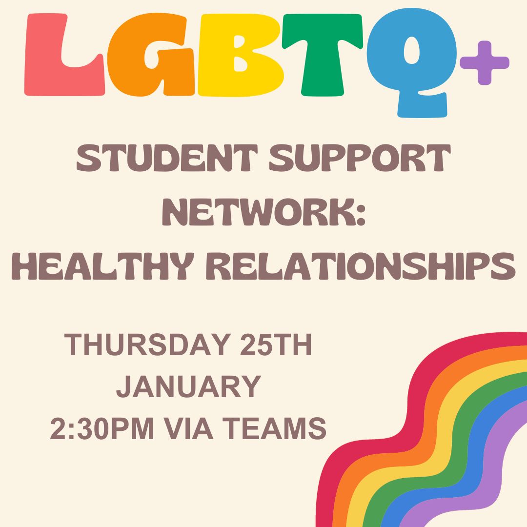 Join us for this session which will will cover the warning signs of an unhealthy relationship; boundaries and their role in relationships. To attend this session, please join our LGBTQ+ Student Support Network, which is live on Teams – click buff.ly/3HvLNpM to join.