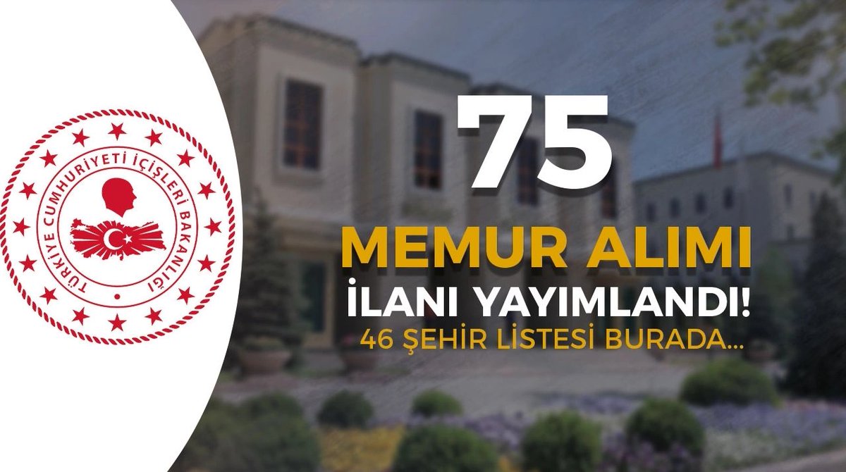 #SONDAKİKA 

💢 İçişleri Bakanlığı 46 Şehirde 75 Memur Alımı Yapacak. Detaylar Yazımızda.