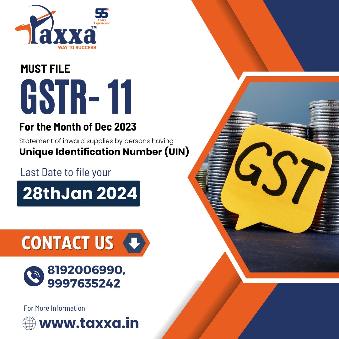 TaxxaIndia's tweet photo. GSTR- 11 for the month of December 2023, Statement of Inward Supplies by persons having Unique Identification Number(UIN), Last Date for file GSTR 11: 28 Jan 2024
.
Contact us: 8192006990, 9891611456, 9997635242
For more information must visit https://t.co/Byl9tX8E9r
.
#taxxa https://t.co/Ujn5B5bMSU