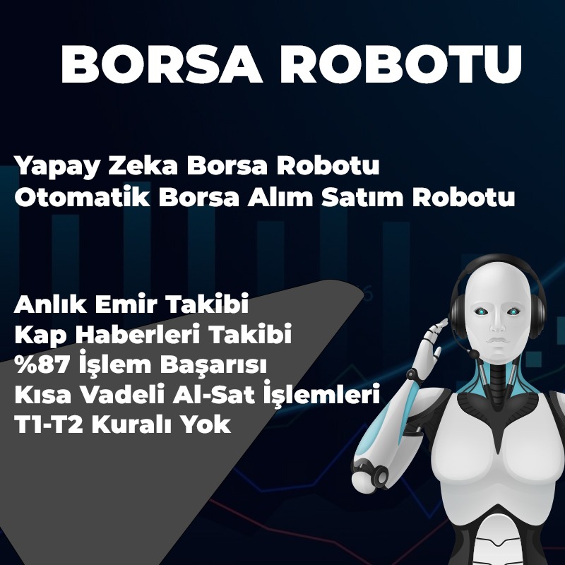 Yapay Zeka Borsa Robotu
  Otomatik Borsa Alım Satım Robotu
   Anlık Emir Takibi
  Kap Haberleri Takibi 
 %87 İşlem Başarısı  
Kısa Vadeli Al-Sat İşlemleri 
 T1-T2 Kuralı Yok 

 Detaylı bilgi için Whatsapp;  wa.me/905376973642?t…