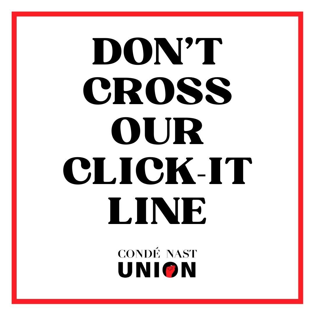 During our January 23 walkout, do not cross the (digital) picket line by clicking on any content from <a href="/VanityFair/">VANITY FAIR</a>, <a href="/CNE/">Condé Nast Entertainment</a>, <a href="/CNTraveler/">Condé Nast Traveler</a>, <a href="/TeenVogue/">Teen Vogue</a>, <a href="/voguemagazine/">Vogue Magazine</a>, <a href="/bonappetit/">Bon Appétit</a>, <a href="/epicurious/">epicurious</a>, <a href="/ArchDigest/">Architectural Digest</a>, <a href="/Allure_magazine/">Allure</a>, <a href="/glamourmag/">Glamour</a>, <a href="/them/">Them</a>, <a href="/SELFmagazine/">SELF</a>, or <a href="/GQMagazine/">GQ Magazine</a>!