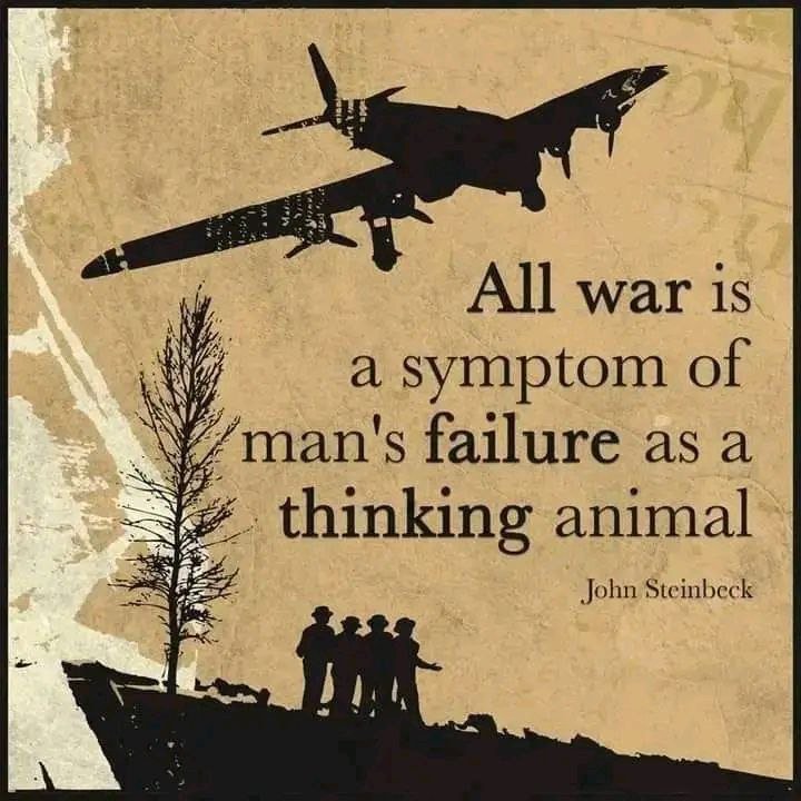İkinci Dünya Savaşı sırasında savaş muhabirliği yapmış olan Steinbeck'in güzel bir sözü;
'Bütün savaşlar, insanın düşünen bir hayvan olarak başarısızlığının göstergesidir.'
#SavaşCinayettir