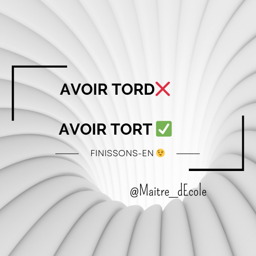 Maitre_dEcole's tweet photo. Avoir tord❌
Avoir tort✅

TORT s'écrit avec "T" et désigne une faute, le contraire de la raison, de la morale. Il vient du latin "TORTUS".
Ex.: J'ai eu tort de ne pas affronter l'évidence.

TORD vient du verbe "tordre" = soumettre à une torsion.
Ex. : Il m'a tordu le bras. https://t.co/X7o7aRx2jg