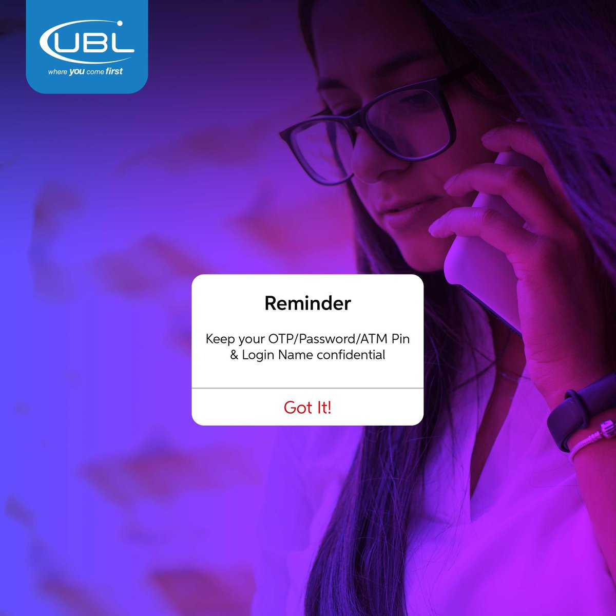 Sharing isn't always caring! Your OTP, password, ATM pin and login credentials are sensitive information which shouldn't be shared with anyone.

Stay aware, be secure!

#UBL #StaySafe #BankSafe