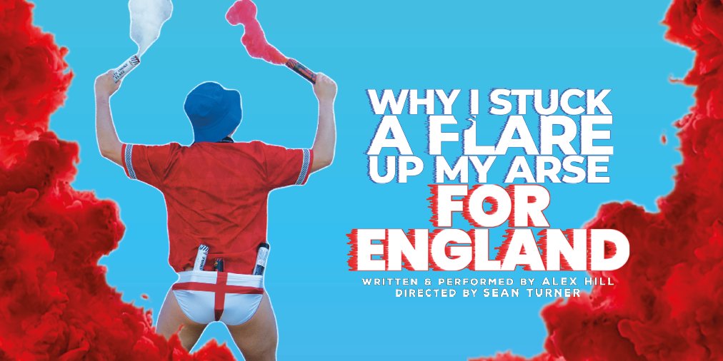 🚨 JUST ANNOUNCED - Why I Stuck A Flare Up My Arse For England🚨 It’s the EURO 2020 Final at Wembley and die-hard footie fan Billy’s gone viral for sticking a flare up his arse! A blisteringly funny ★★★★★ #Edinburgh sell-out show. 🏴󠁧󠁢󠁥󠁮󠁧󠁿 bit.ly/flare-up-my