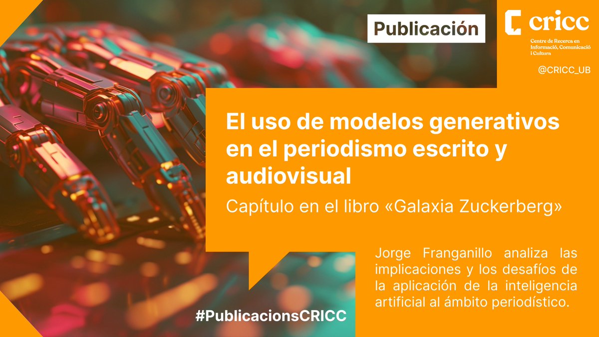 🆕 PUBLICACIÓN | Capítulo en el libro «Galaxia Zuckerberg» 🤖 Jorge Franganillo analiza los beneficios y los riesgos de la IA generativa aplicada a la creación de contenido periodístico escrito y audiovisual. 👉 fima.ub.edu/grups/cricc/es… #PublicacionsCRICC