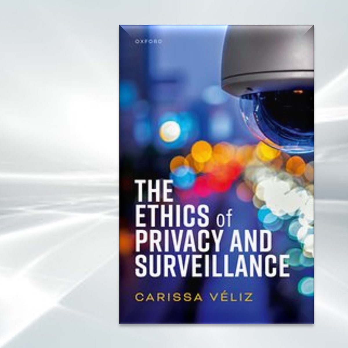 In our latest AI Ethics at Oxford blog post our colleague @CarissaVeliz discusses her important new book, 'The Ethics of Privacy and Surveillance'. oxford-aiethics.ox.ac.uk/ai-ethics-oxfo…