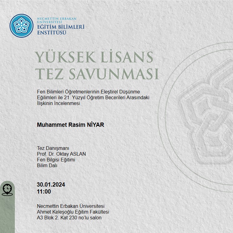 🎓 Yüksek Lisans Tez Savunması: Muhammet R. NİYAR, 'Fen Bilimleri Öğretmenlerinin Eleştirel Düşünme ve 21. Yüzyıl Becerileri İlişkisi' çalışmasını sunacak. 🗓️ 30.01.2024 | ⏰ 11:00 📍 Necmettin Erbakan Ün. AKEF A3/230 Herkese açık! #EğitimBilimleri