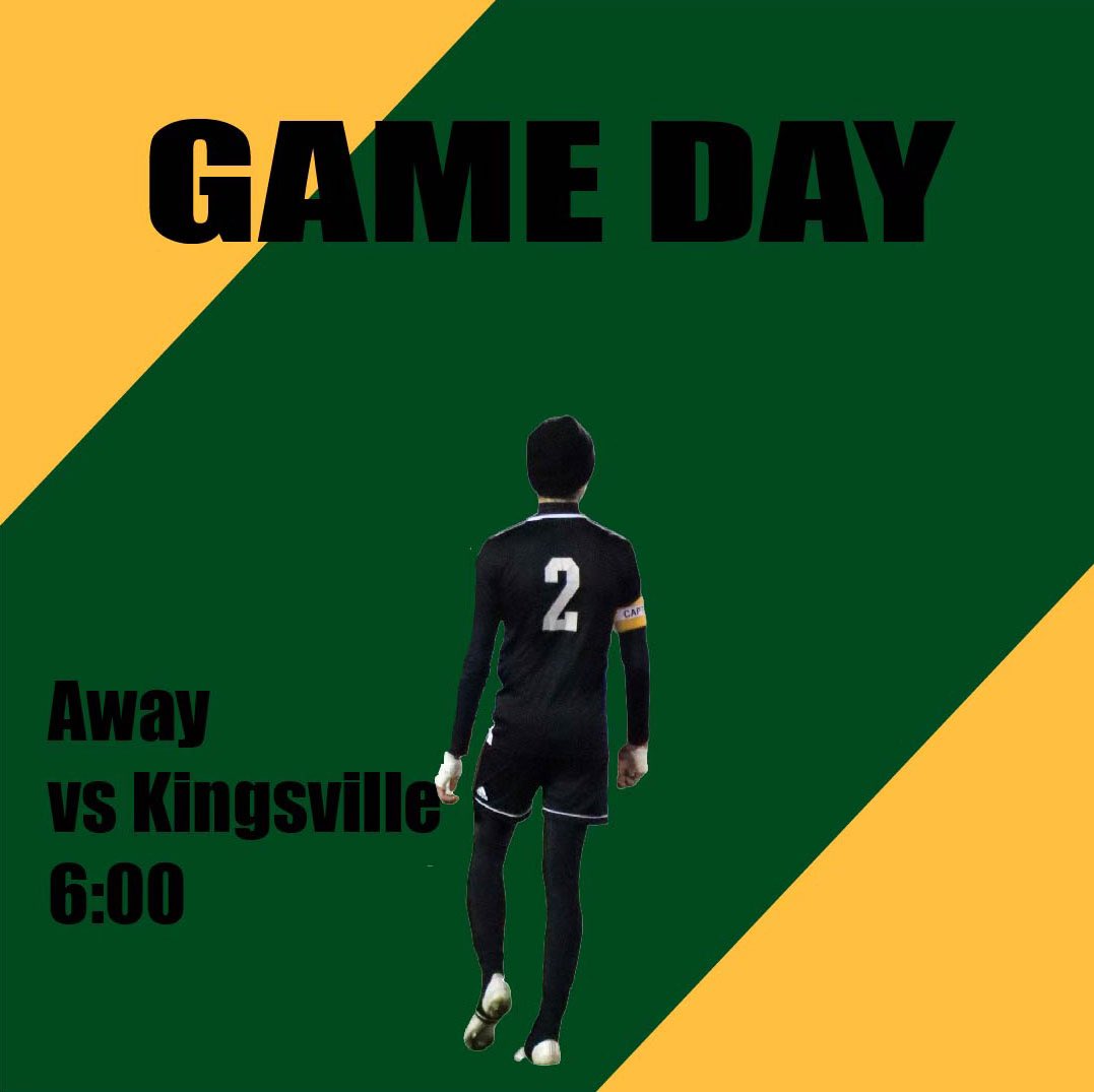 GAME DAY ‼️
 📍: Kingsville
⏰: 6:00