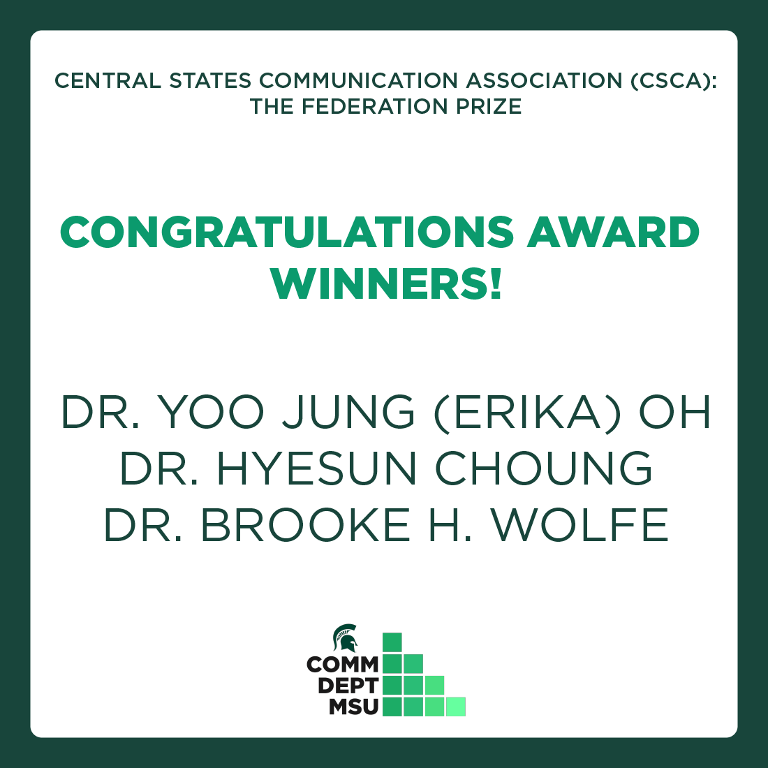 We are excited to congratulate Dr. Yoo Jung (Erika) Oh, Dr. Hyesun Choung and Dr. Brooke H. Wolfe on the CSCA prestigious scholarship award: The Federation Prize! All three recipients will be recognized at CSCA's Hall of Fame and Awards Ceremony in Grand Rapids, MI in April 2024.