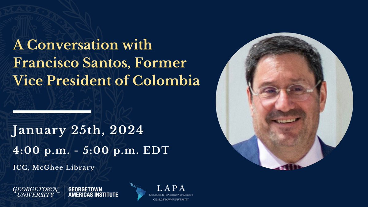 Georgetown Americas Institute (@guamericas) on Twitter photo This Thursday, <a href="/GUAmericas/">Georgetown Americas Institute</a> is honored to host former vice president of Colombia <a href="/PachoSantosC/">Pacho Santos</a> in a conversation with GU students on LAC's response to great power competition, co-sponsored with <a href="/LapaGeorgetown/">LAPA Georgetown</a>.
⏲️January 25, 4 pm EST
📍ICC, McGhee Library This Thursday, <a href="/GUAmericas/">Georgetown Americas Institute</a> is honored to host former vice president of Colombia <a href="/PachoSantosC/">Pacho Santos</a> in a conversation with GU students on LAC's response to great power competition, co-sponsored with <a href="/LapaGeorgetown/">LAPA Georgetown</a>.
⏲️January 25, 4 pm EST
📍ICC, McGhee Library