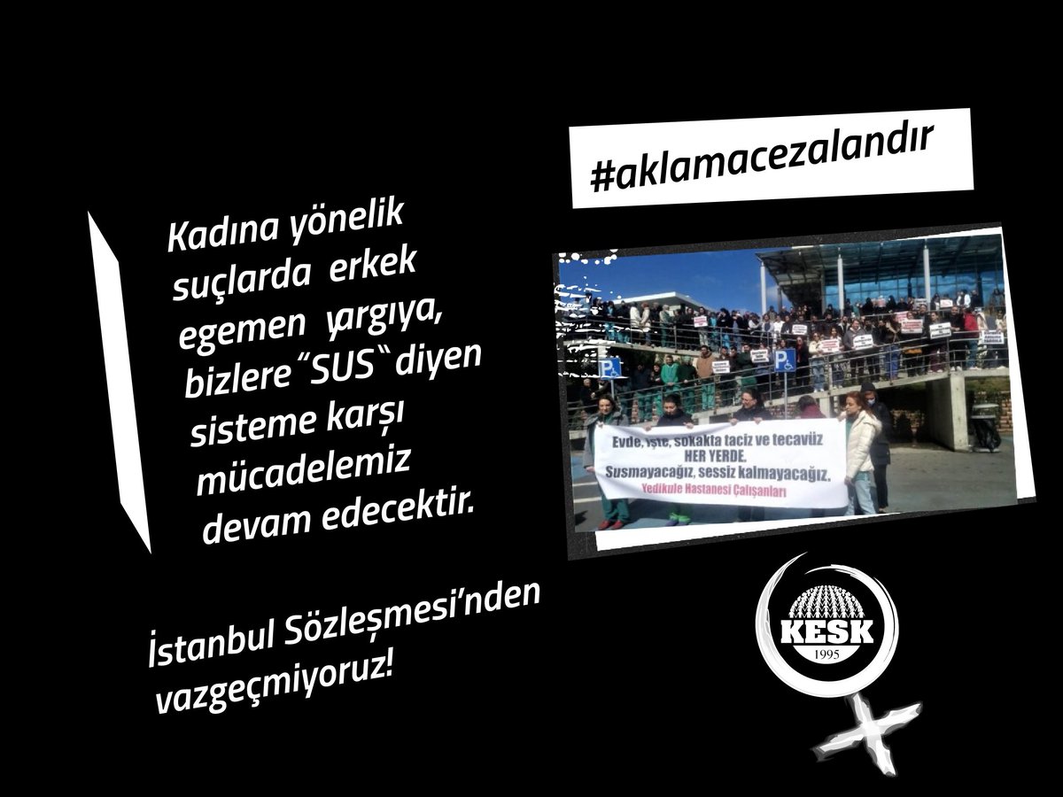 Kadına yönelik suçlarda; erkek egemen yargıya, bizlere “SUS” diyen sisteme karşı mücadelemiz devam edecektir. İstanbul Sözleşmesi’nden vazgeçmiyoruz!
#aklamacezalandır
