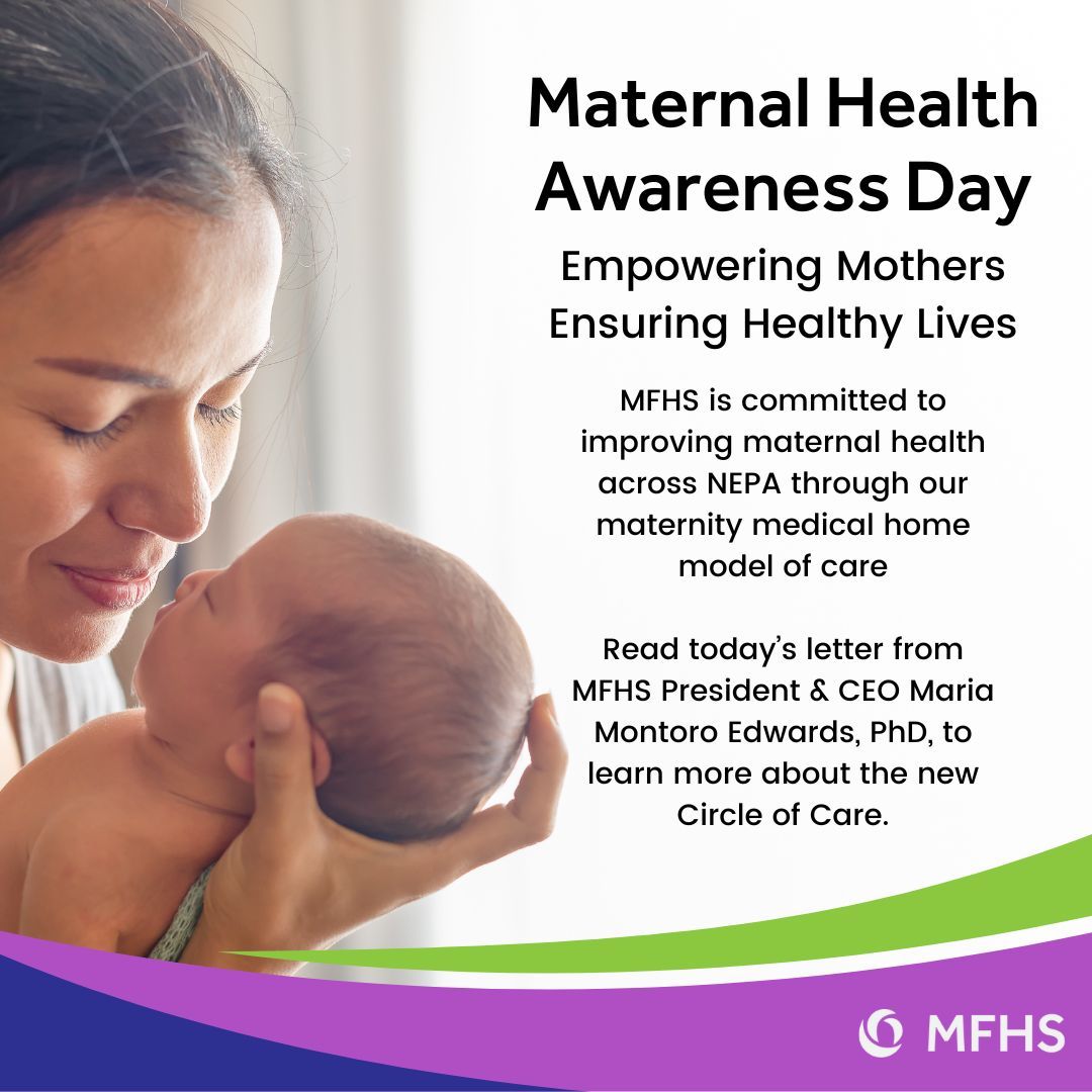 Today is Maternal Health Awareness Day! Learn more about how MFHS supports maternal health here in NEPA in today's letter from MFHS President &amp; CEO Maria Montoro Edwards, Ph.D. buff.ly/48JEZ3S