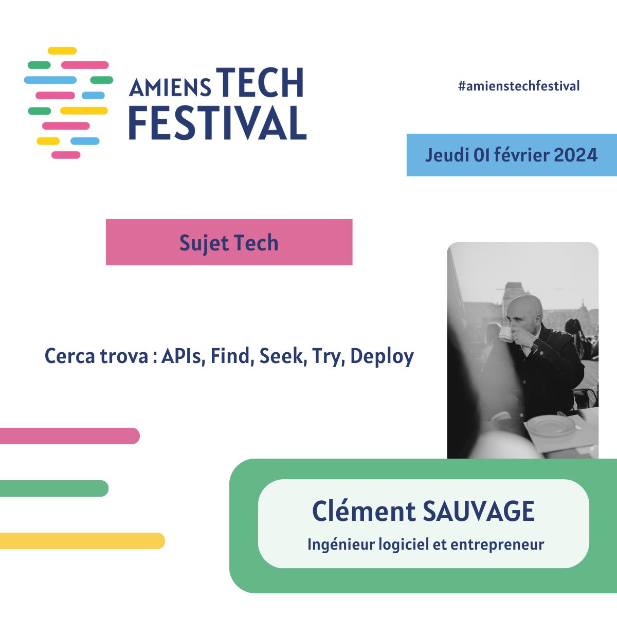 Annonce Speaker📢
🎙️ « Cerca trova : APIs, Find, Seek, Try, Deploy. », conférence animée par Clément SAUVAGE🚀

Réservez vos places dès maintenant et assistez aux conférences de l’évènement👉🏻amienstechfestival.fr

#amienstechfestival #conference #tech #entrepreneuriat #startup