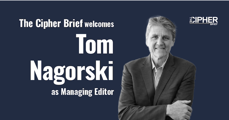 thecipherbrief's tweet image. The Cipher Brief is pleased to welcome @TomNagorski  as Managing Editor. 
 
“The Cipher Brief is thrilled to welcome Tom to lead our editorial team as we continue to expand our coverage both in the U.S. and overseas,” said #CipherBrief CEO &amp;amp; Publisher @SuzanneKelly_ . “Tom’s