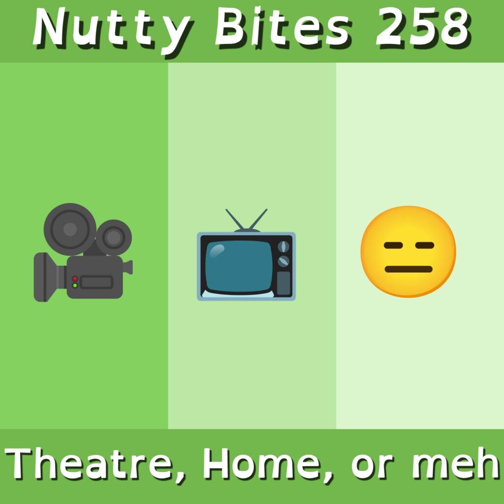 Nutty Bites 258: Theatre, Home, or Meh? dlvr.it/T1mZSM