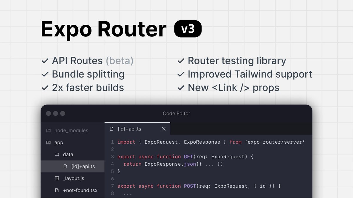 🚀 Expo Router v3 is here—Full-stack React for iOS, Android, and web!

◆ API Routes (beta)
◆ Bundle splitting
◆ 30% smaller, 2x faster web exports
◆ Router testing library
◆ New <Link /> props
◆ Tailwind and Sentry support