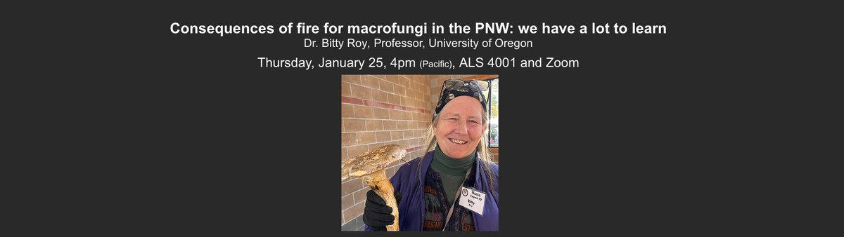 BPP Seminar: Bitty Roy, 1/25, 4pm

Consequences of fire for macrofungi in the PNW: we have a lot to learn
