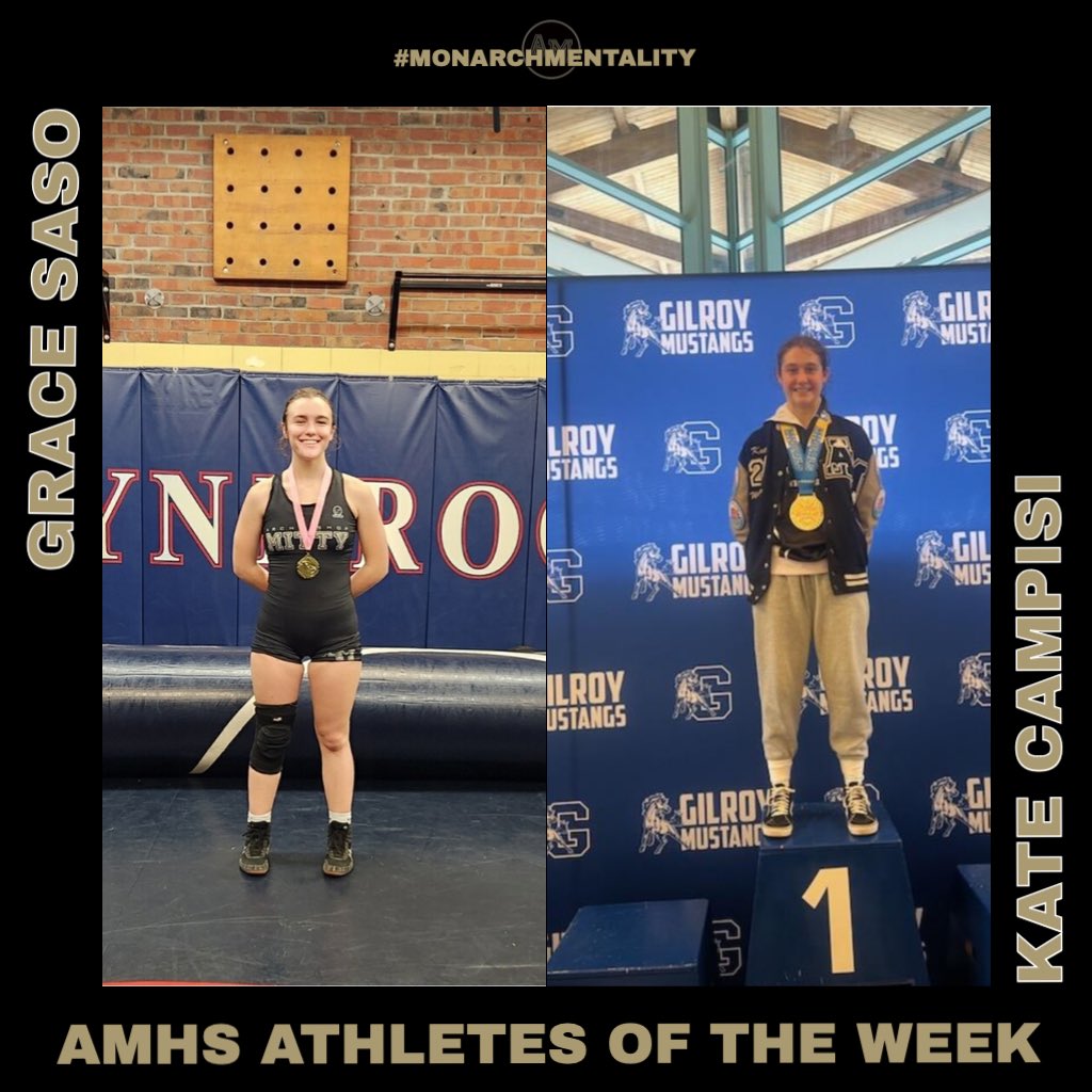 Congratulations to Womens wrestlers Grace Saso and Kate Campisi, our AMHS Athletes of the Week. They both won their respective weight classes in tournaments this weekend, with Grace winning at the Lynbrook Challenge and Kate winning at Mid Cals at Gilroy. #GoMonarchs