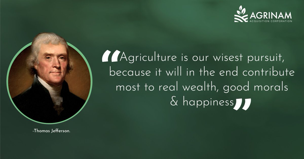 Agriculture is a sector of vital importance, which is why it has gained the recognition of great personalities throughout history.

#AgrinamSPAC #SPAC #Agtech #Agrinam #AgricultureInvesting #MaquiaCapital #DemeterCapital #AGRI #agriculturetechnology