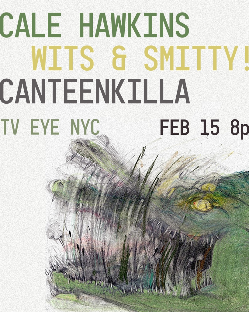 COMING UP FEB 15! CALE HAWKINS is bringing his music from a small, windowless room in Brooklyn to TV Eye, drawing from experiences both real and surreal. Along with WITS & SMITTY! and CANTEEN KILLA. Get your tickets now. wl.seetickets.us/event/cale-haw…