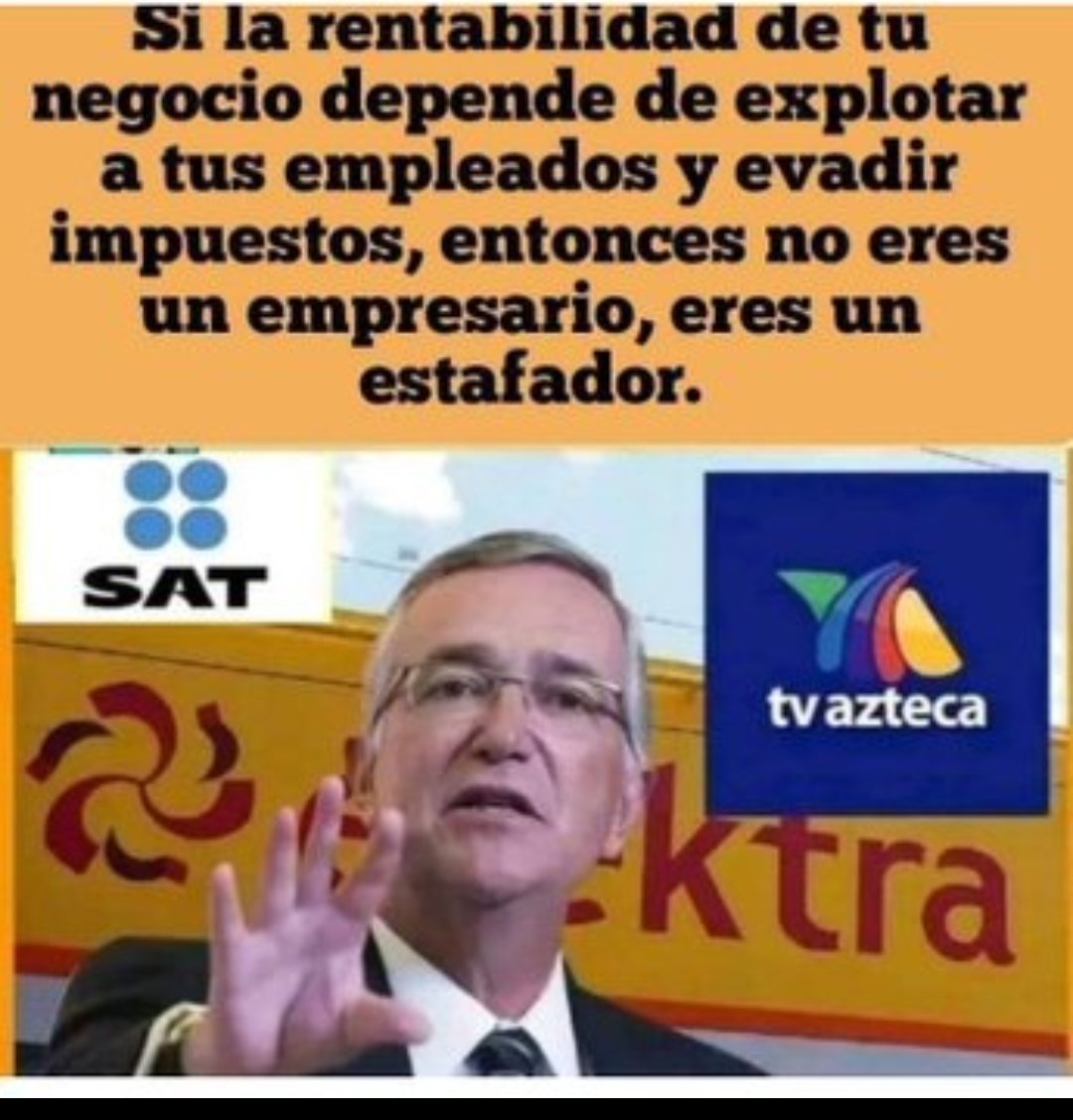 Ricardo Salinas Pliego No es un empresario, es un estafador, explotador y usurero. ¿Qué otros adjetivos le pones?