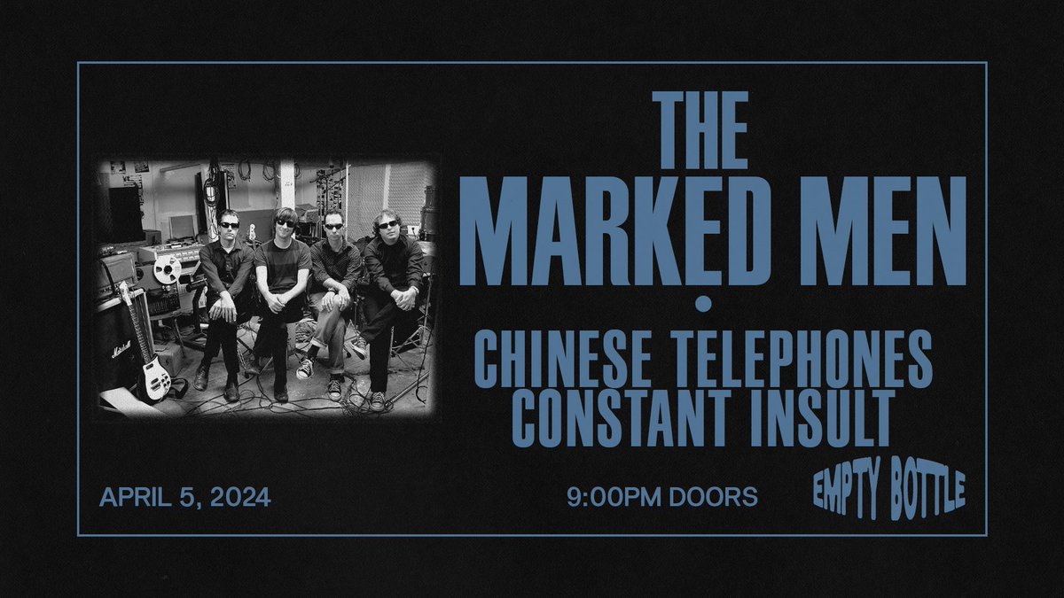 JUST ANNOUNCED - The Marked Men return April 5th ~ Tickets on sale Thursday @ 11am @@@ emptybottle.com