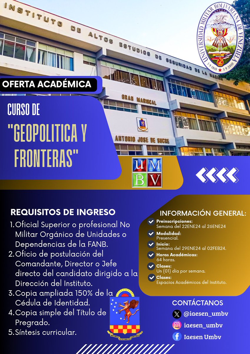 #23Ene El <a href="/Iaesen_Umbv/">IAESEN</a> da inicio a la convocatoria al Curso de Geopolítica y Fronteras, certificado por el Vicerrectorado de Extensión de la <a href="/Umbv_Fanb/">Universidad Militar Bolivariana de Venezuela</a>. Preinscripciones abiertas en nuestra Sede, ubicada en la Av. paseo  Los Próceres, Caracas.