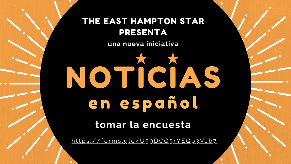 5 minute survey alert! Help The East Hampton Star reach our Spanish-speaking readers with greater impact and frequency. #noticias #espanol #easthampton forms.gle/U59DCQ5rYEQp3V…