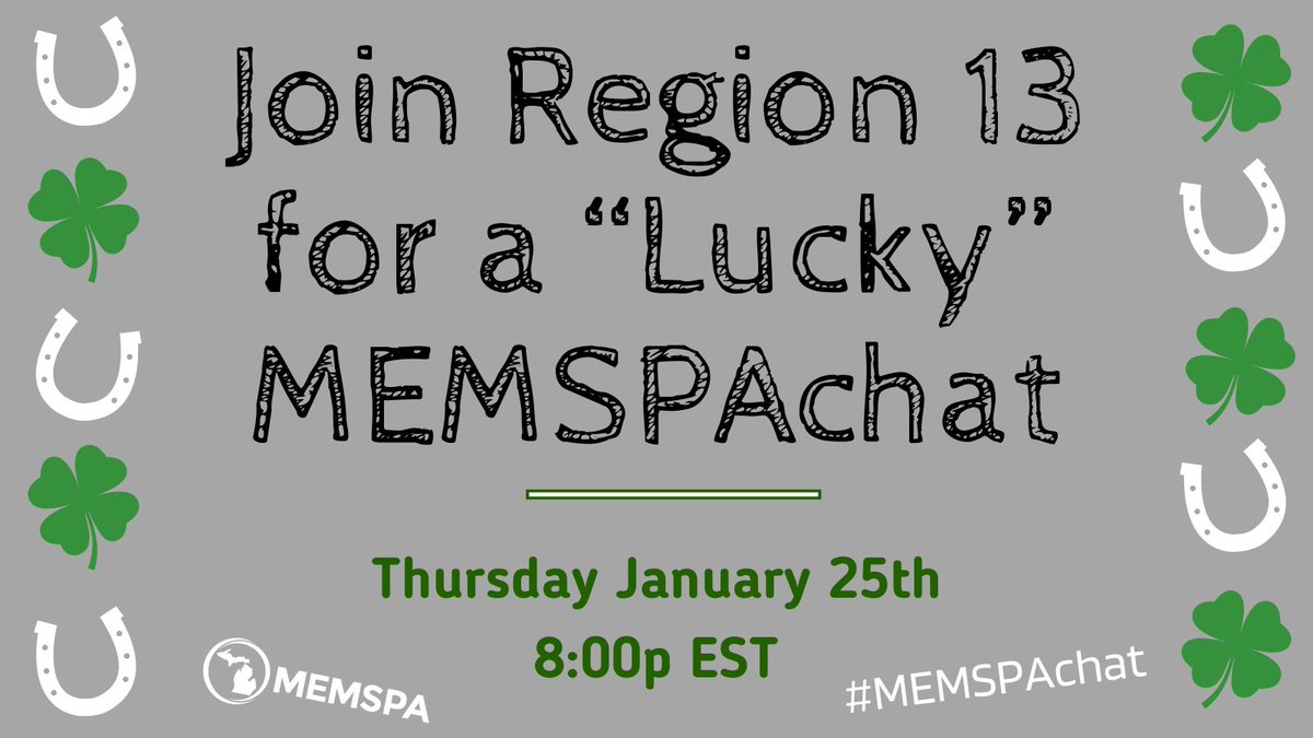 #MEMSPAChat is back this week! Be lucky and join @TCRyanSchrock and @Timothy_C_Lee hosting #MEMSPAChat on behalf of Region 13 Thurs Jan 25th at 8 PM EST.