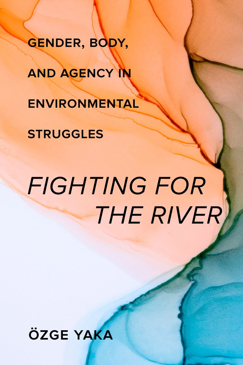 emospasoc's tweet photo. 3. Fighting for the River: Gender, Body and Agency in Environmental Struggles - Özge Yaka https://t.co/NuyE5D6Qe3