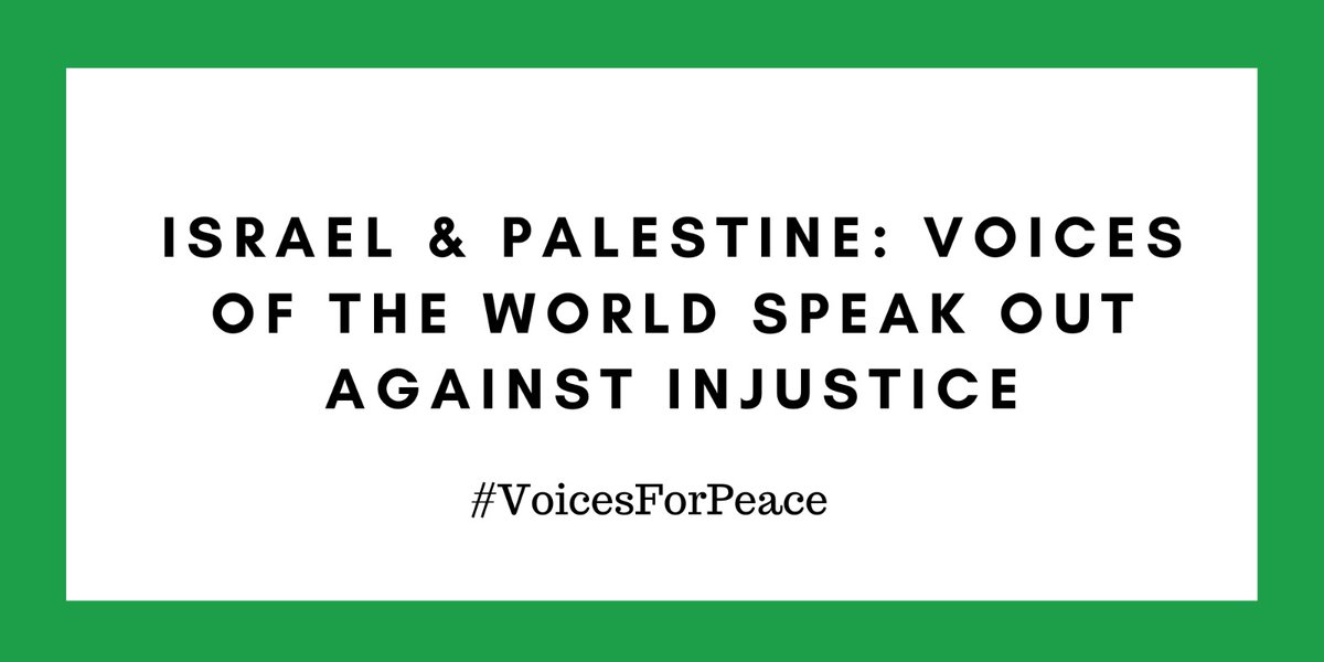 #VoicesForPeace – We must advise our leaders to bring an end to this injustice (against Palestinians)! Unless we change our course, we will quickly head towards a world war. #Palestine #Israel